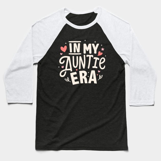 In My Auntie Era Auntie Gifts New Aunt Cool Baseball T-Shirt by Art Joy Studio